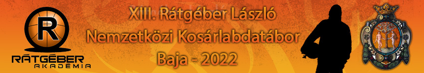 XIII. Rátgéber László Nemzetközi Kosárlabdatábor, Baja - 2022